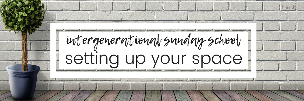 What you need to know about setting up your space for intergenerational Sunday school | Sparkhouse